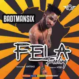 Badtmansix - Fela Feeling